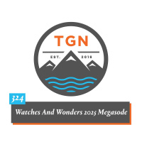 The Grey NATO – 324 – Watches And Wonders 2025 Megasode