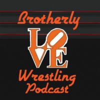 The Brotherly Love Wrestling Podcast