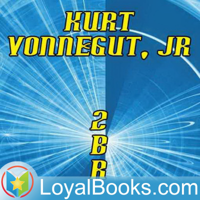 2 B R 0 2 B By Kurt Vonnegut