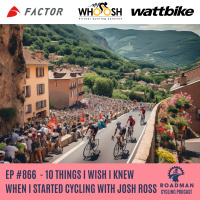 10 Things I Wish I Knew When I Started Cycling With Josh Ross 