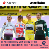 The Riders amp Moments That Defined The Tour de France Femme - With Peter Barnes