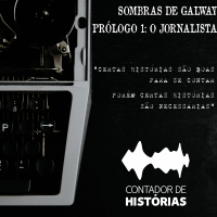 #69 [AUDIO DRAMA] Sombras de Galway - Prólogo 1: O Jornalista