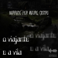 #34 [AUDIO DRAMA] O Viajante E A Vila