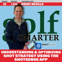 Understanding  Optimizing Shot Strategy Using the ShotSense App featuring Brent Neville
