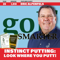 Instinct Putting: The Innovative Science-Based Method to Look Where You Putt with Eric Alpenfels