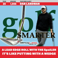 Get a Lead Edge Roll With The SpoiLER Putter: Like Putting With a Wedge with Inventor Dan Landman