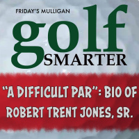 A Difficult Par - Biography of Robert Trent Jones Sr and the Making of Modern Golf