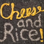 Cheese And Rice!
