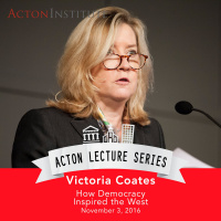 Victoria Coates on how democracy inspired the West (11.3.16)