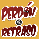 Perdón Por El Retraso