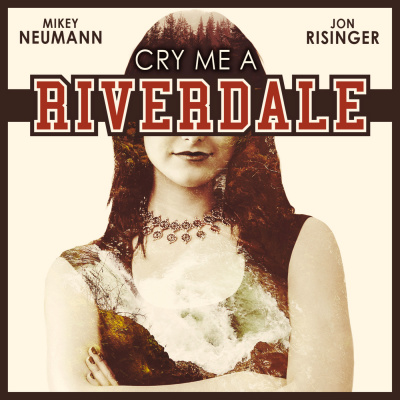 Cry Me A Riverdale