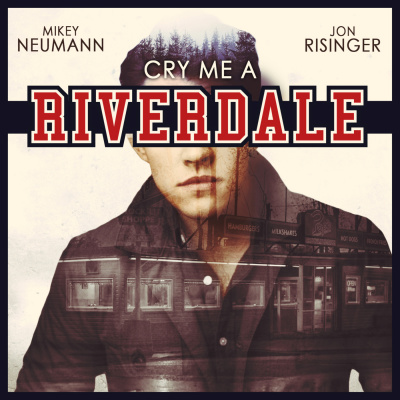 Cry Me A Riverdale