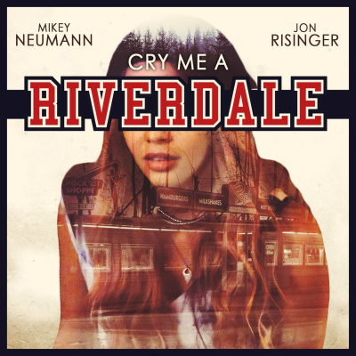 Cry Me A Riverdale
