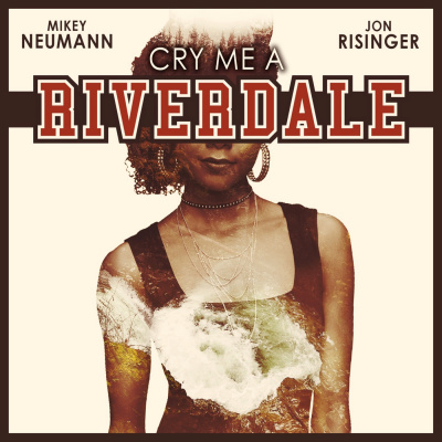 Cry Me A Riverdale