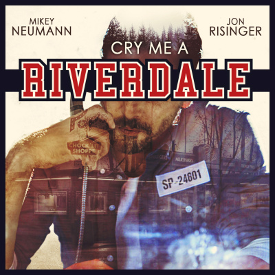 Cry Me A Riverdale