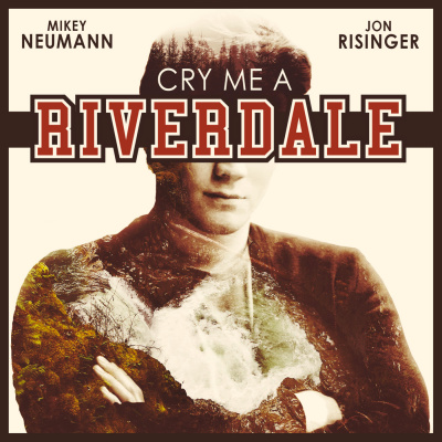 Cry Me A Riverdale