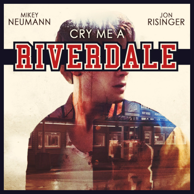 Cry Me A Riverdale