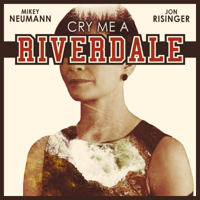 Cry Me A Riverdale