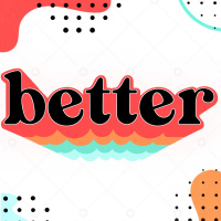 Better - Part 1