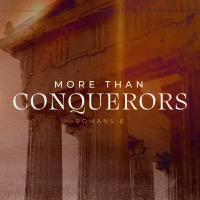 More Than Conquerors - Part 4