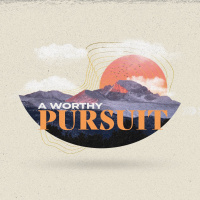 A Worthy Pursuit - Part 3