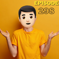 Episode 298: Human Shrug Emojis