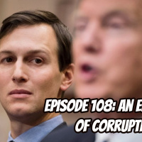 Episode 108: An Eruption of Corruption