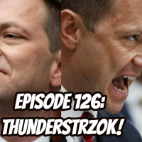 Episode 126: ThunderStrzok!