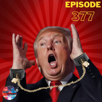 Episode 377: Lets Lock HIM Up! (34 Felony Convictions  Witness Tampering)