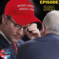 Episode 351: MAGA Mike is Titular GOP Insanity (Mike Johnson, Israel funding,  Trump Gag Order)