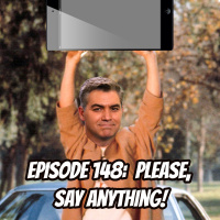 Episode 148: Please, Say Anything!
