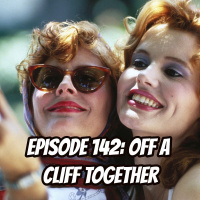Episode 142: Off a Cliff Together