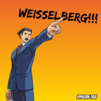 Episode 155: WEISSELBERG!!!