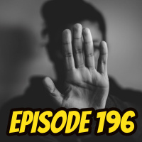 Episode 196: Please Make It Stop!