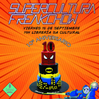 Supercultura Freak Chow - 10º Aniversario