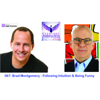 067 Brad Montgomery - Humorist and Living in the Moment