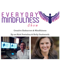 100 Creative Endeavors with Mindful Awareness With Rick Pontalion