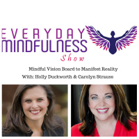 080 Mindful Vision Board to Manifest Reality with Carolyn Strauss