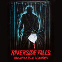 Riverside Falls: HALLOWEEN II: THE SECONDING