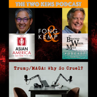 EP 544: The Two Kens On Why Trump  MAGA Revel In Being Cruel