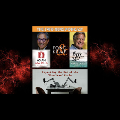 Asian America: The Ken Fong Podcast