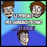 Le Podcast Des Jumeaux Techno...et Steve!