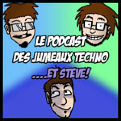 Le Podcast Des Jumeaux Techno...et Steve!