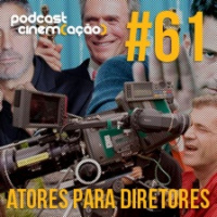 #61: Atores para Diretores