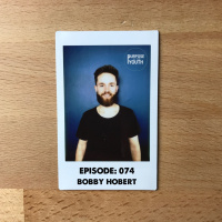 Episode 74 - Bobby Hobert: Stay Consistent