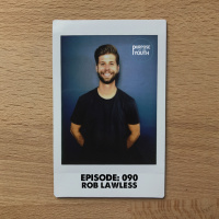 Episode 90 - Rob Lawless: The Sacrifices Feel More Like Common Sense 