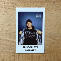 Episode 77 - Cam Nizz: Believe In Yourself