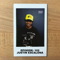 Episode 102 - Justin Escalona : Be Open To The Roller Coaster 