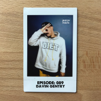Episode 89 - Davin Gentry: It Takes A Lot Of Bumps And Bruises 