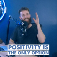 Positivity Is The ONLY Option 